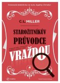 Miller C. L.: Starožitníkův průvodce vraždou