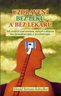 Schreiber-Servan David: Uzdravení bez léků a bez lékařů