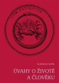 Kužel Vladislav: Úvahy o životě a člověku