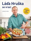 Hruška Láďa: Láďa Hruška se vrací - Kuchařka pro samouky