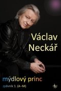 Neckář Václav: Mýdlový princ - Zpěvník 1. (A-M)