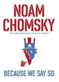 Chomsky Noam: Because We Say So