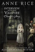 Rice Anne: Interview With The Vampire: Claudia´s Story