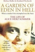 Muller Melissa: A Garden of Eden in Hell: The Life of Alice Herz-Sommer
