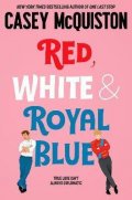McQuiston Casey: Red, White and Royal Blue