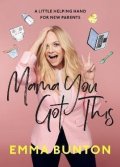 Bunton Emma: Mama You Got This : A Little Helping Hand For New Parents