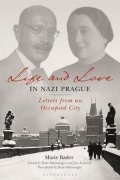 Bader Marie: Life and Love in Nazi Prague : Letters from an Occupied City