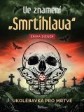 Sieger Erika: Ve znamení smrtihlava - Ukolébavka pro mrtvé
