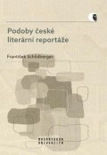 Schildberger František: Podoby české literární reportáže