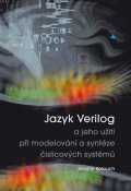 Kolouch Jaromír: Jazyk Verilog a jeho užití při modelování a syntéze číslicových systémů