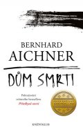 Aichner Bernhard: Dům smrti