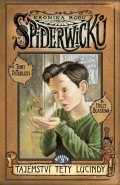 DiTerlizzi Tony: Kronika rodu Spiderwicků I/3: Tajemství tety Lucindy