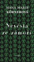 Körnerová Hana Marie: Nevěsta ze zámoří