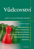 Steigauf Slavomír: Vůdcovství aneb Co vás na Harvardu nenaučí