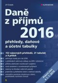 Dušek Jiří: Daně z příjmů 2016 - přehledy, daňové a účetní tabulky
