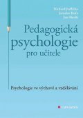 Jedlička Richard: Pedagogická psychologie pro učitele - Psychologie ve výchově a vzdělávání