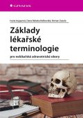 Argayová Ivana, Ralbovská Rebeka Dana, Zazula Roman: Základy lékařské terminologie pro nelékařské zdravotnické obory