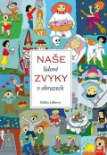 Lišková Eliška: Naše lidové zvyky v obrazech