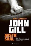 Ament Pat: John Gill mistr skal - Život boulderingové legendy