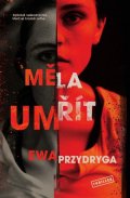 Przydryga Ewa: Měla umřít