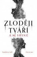 Shine A. M.: Zloději tváří
