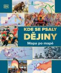 kolektiv autorů: Kde se psaly dějiny - Mapa po mapě