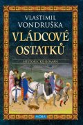 Vondruška Vlastimil: Vládcové ostatků