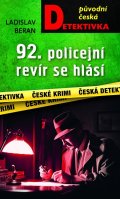 Beran Ladislav: 92. policejní revír se hlásí...