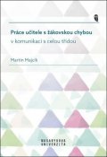 Majcík Martin: Práce učitele s žákovskou chybou v komunikaci s celou třídou