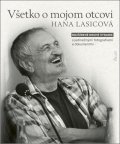Lasicová Hana: Všetko o mojom otcovi (slovensky)