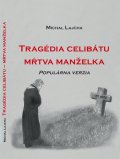 Baláž Peter Lucian: Tragédia celibátu - Mŕtva manželka
