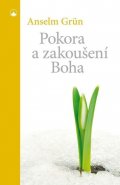 Grün Anselm: Pokora a zakoušení Boha
