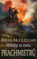 McClellan Brian: Příběhy ze světa Prachmistrů
