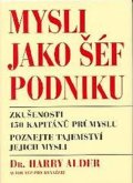 Alder Harry: Mysli jako šéf podniku - Zkušenosti 150 kapitánů průmyslu