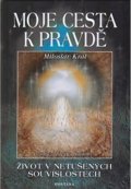 Král Miloslav: Moje cesta k pravdě