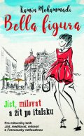 Mohammadi Kamin: Bella Figura: Jíst, milovat a žít po italsku