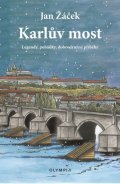 Žáček Jan: Karlův most - Legendy, pohádky, dobrodružné příběhy