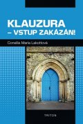 Lakotta Consilia Maria: Klauzura - vstup zakázán!