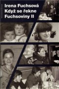 Fuchsová Irena: Když se řekne Fuchsoviny II