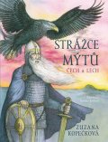 Kopečková Zuzana: Strážce mýtů - Čech a Lech
