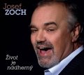 neuveden: Zoch Josef - Život je nádherný - CD