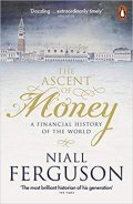 Ferguson Niall: The Ascent of Money : A Financial History of the World
