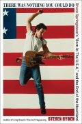 Hyden Steven: There Was Nothing You Could Do: Bruce Springsteen´s Born In The U.S.A. and