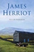 Herriot James: Vet in Harness