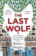 Winder Robert: The Last Wolf: The Hidden Springs of Englishness