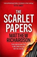 Richardson Matthew: The Scarlet Papers: The explosive new thriller perfect for fans of Robert H