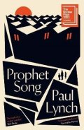 Lynch Paul: Prophet Song: LONGLISTED FOR THE BOOKER PRIZE 2023
