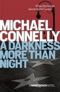 Connelly Michael: A Darkness More Than Night