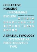 Kohout MIchal: Hromadné bydlení / Collective Housing - Systematika prostorových typů / A S