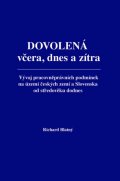 Blatný Richard: Dovolená včera, dnes a zítra - Vývoj pracovněprávních podmínek na území čes